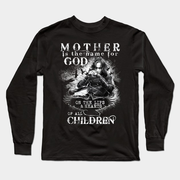 Eric Draven Mother Is The Name For God Long Sleeve T-Shirt by AinisticGina